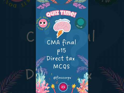 CMA FINAL P15 direct tax mcqs  #shorts-34