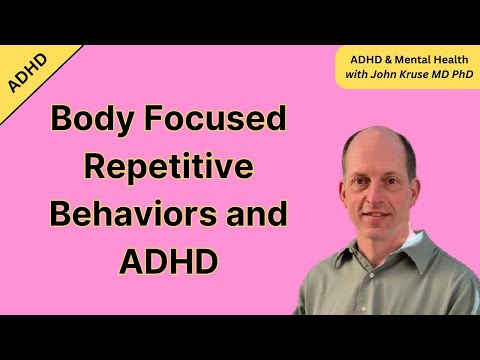 Body Focused Repetitive Behaviors and ADHD