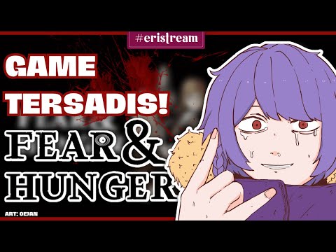 Fear and Hunger - PANTANG MENYERAH LAWAN GAME TERSADIS [ Vtuber Indonesia ]