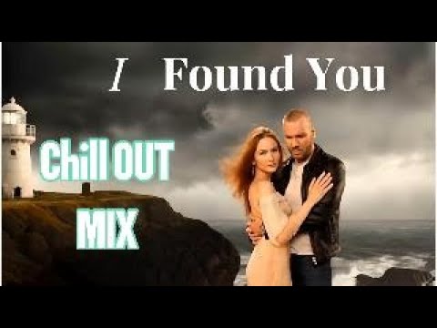 I Found You (chillout Mix)