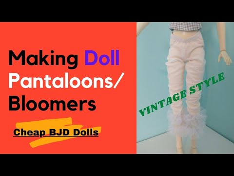 Make Cheap BJD Pantaloons \ Bloomers  | Vintage Style | All Dolls