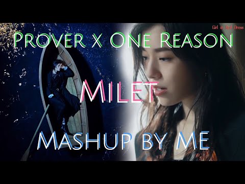 Prover x One Reason - milet Mashup by ME