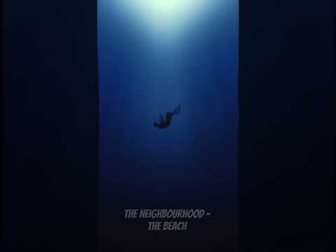 The Neighbourhood - The Beach Slowed/reverb