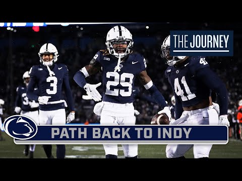 Penn State's Path Back to Indianapolis | Penn State Football | The Journey