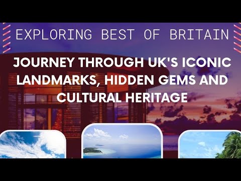 Journey Through UK's Iconic Landmarks, Hidden Gems and Cultural Heritage|Exploring Best of Britain