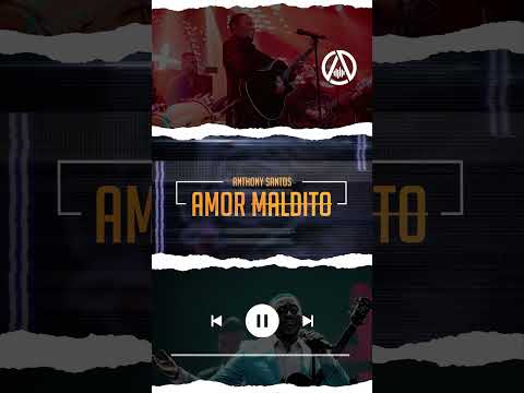 Anthony Santos   Amor Maldito Video Lyrico Oficial