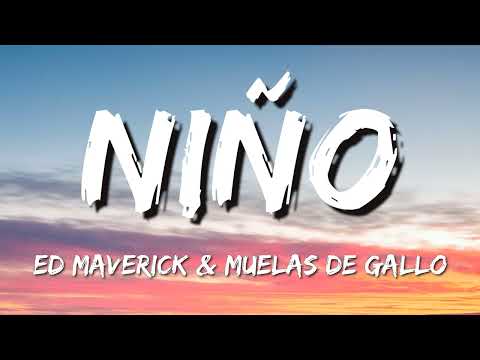 Ed Maverick, Muelas De Gallo – niño (Letra\Lyrics)