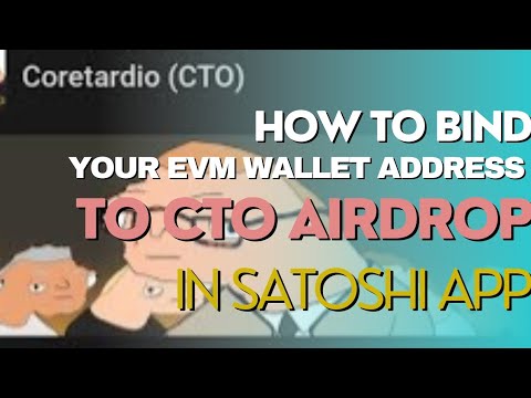 HOW TO BIND YOUR EVM WALLET ADDRESS TO CORETARDIO (CTO) ON SATOSHI APP