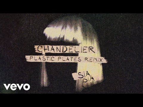 Sia - Chandelier (Plastic Plates Remix - Official Audio)