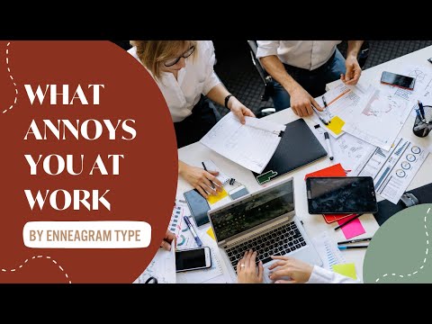 What annoys you at work by Enneagram type