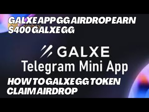 Galxe App GG Airdrop Earn $400 Galxe GG how to galxe gg token claim airdrop