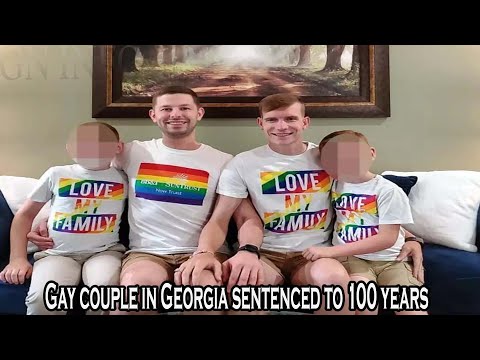 Gay couple in Georgia sentenced to 100 years in prison for sexual assault of adopted sons