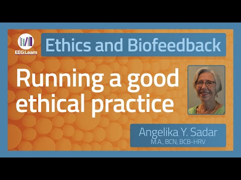 Ethics and Biofeedback - Webinar with Angelika Y. Sadar - Running a Good Ethical Practice | EEGer