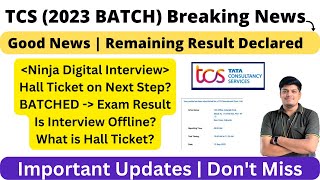 TCS NQT (2023 BATCH) Breaking News | Batched - Result | What is Hall Ticket | Interview Offline ????