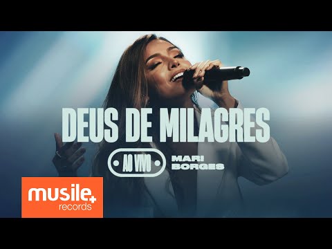 Mari Borges - Deus de Milagres (Ao Vivo)