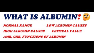 WHAT IS ALBUMIN TEST | SERUM ALBUMIN | CRITICAL VALUE | NORMAL RANGE | LOW/HIGH ALBUMIN? ALBUMIN PPT