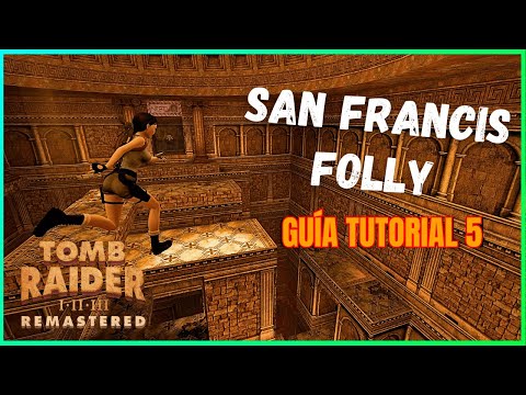 TOMB RAIDER 1 GUÍA DE SAN FRANCIS FOLLY 100% - ESPAÑOL LATINO - JEREMY WOLF GUÍA 5