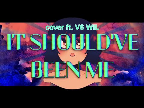 VOCALOID6 Cover | It Should've Been Me [V6 WIL]