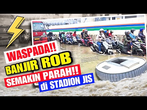 😱 AIR MAKIN TINGGI. STADION JIS MAKIN PARAH TERKENA BANJIR ROB. AKANKAH BANJIR BSAR TERJADI DI JIS⁉️