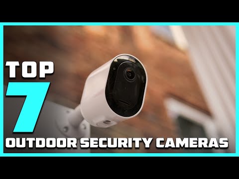 Outdoor Security Cameras: The Top 7 Picks for Home Security