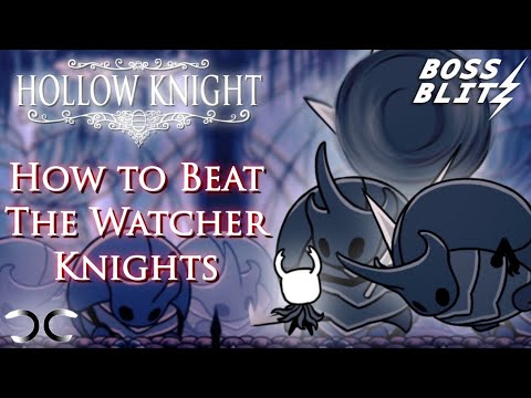 How to Beat The Watcher Knights | Hollow Knight | Boss Blitz