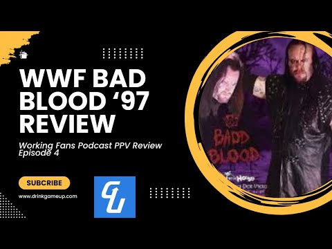 WWF Bad Blood 1997 Review- Working Fans Podcast PPV Review Show Episode 4