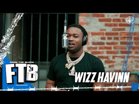 Wizz Havinn - Track Meet | From The Block Performance 🎙