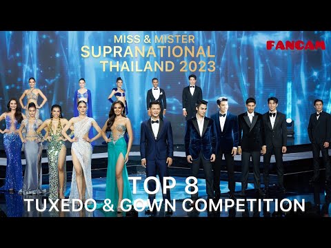 TOP 8 TUXEDO & GOWN COMPETITION-Miss & Mister Supranational Thailand 2023 -FANCAM