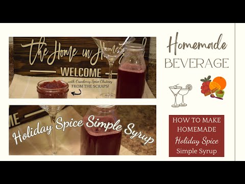 Holiday Spice Simple Syrup | Great in Mocktails, Cocktails & Beverages for the Holidays & New Years!