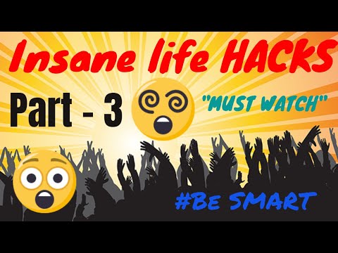 4 INSANE everyday life hacks thatwill make your life effortness.I MUST WATCH I PART 3