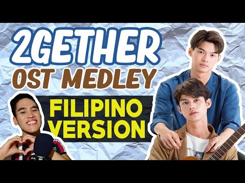 2GETHER OST MEDLEY | TAGALOG VERSION | Stuck on You / Kan Goo / With A Smile / Still Together