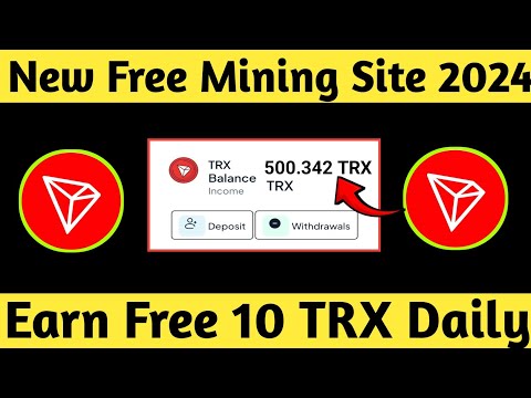 🤑 TRX Free Mining Website 2024 || 🤑 New Crypto Mining Sites 2024 || 🤑 Free TRX Mining App 2024