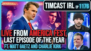 LIVE From America Fest, Last Episode of the Year w/ Charlie Kirk, Matt Gaetz  | Timcast IRL