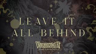 Vertilizar - Leave It All Behind (Official Audio)