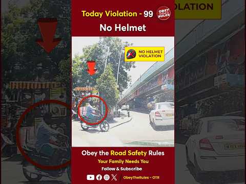 TODAY VIOLATION -99 Kindly Wear Helmet for your Safety #chennaitrafficpolice #otr #obeytherules