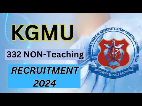 KGMU Recruitment 2024|KGMU Non Teaching Various Post Recruitment 2024|KGMU Group B & C Recruitment|