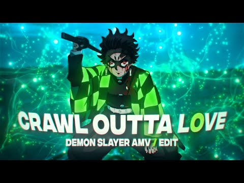 CRAWL OUTTA  LOVE - DEMON SLAYER [AMV/EDIT] Quick edit!