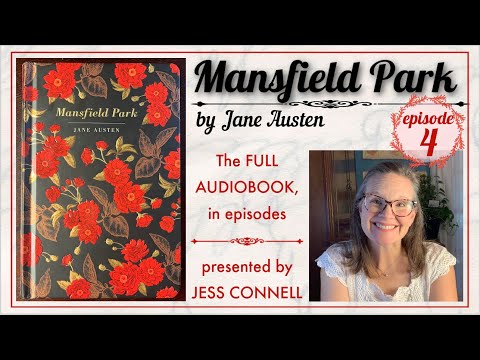 Jane Austen’s Mansfield Park: Ep. 4 - Complete Novel, Read by Jess Connell #readalong #janeausten