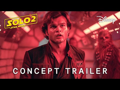 SOLO 2: A Star Wars Story - Concept Trailer | Alden Ehrenreich, Emilia Clarke (2026)