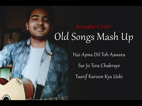 Mashup | Hai apna dil | Taarif karoon kya uski | Sar jo tera chakraye cover