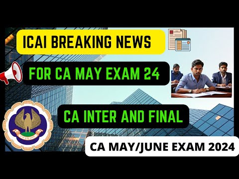 |ICAI Breaking News For CA May Exam 24| Latest ICAI Official Announcement For CA Inter & Final|