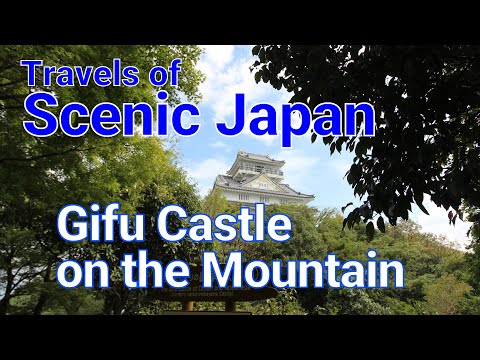 【472】Gifu Castle on the mountain / Travels of Scenic Japan / Tabiator