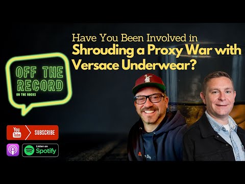 E92: Have You Been Involved in Shrouding a Proxy War with Versace Underwear?