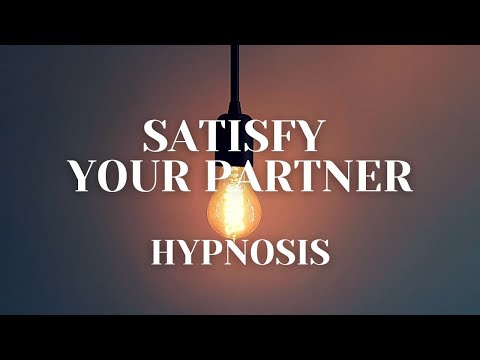 Hypnosis - Satisfy Your Partner - improve your Relationship