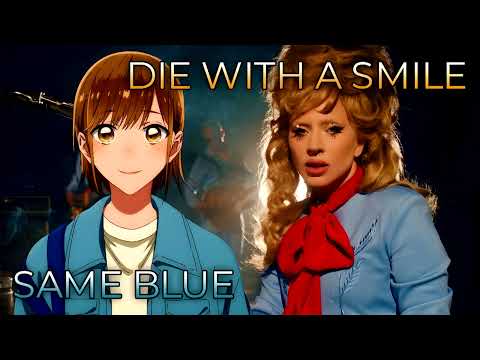 Same Blue x Die With A Smile | Mashup of Official HIGE DANdism, Lady Gaga, Bruno Mars [Blue Box]