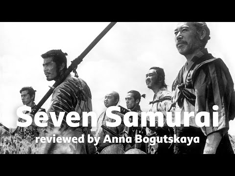 Seven Samurai reviewed by Anna Bogutskaya