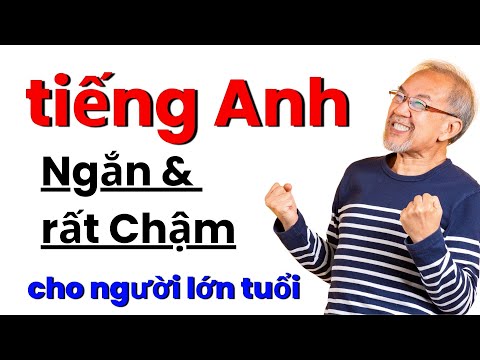 Tiếng Anh Cho Người Lớn Tuổi Người Mới | Luyện Nghe Tiếng Anh Chậm | Học Tiếng Anh ở Nhà (tiếp theo)