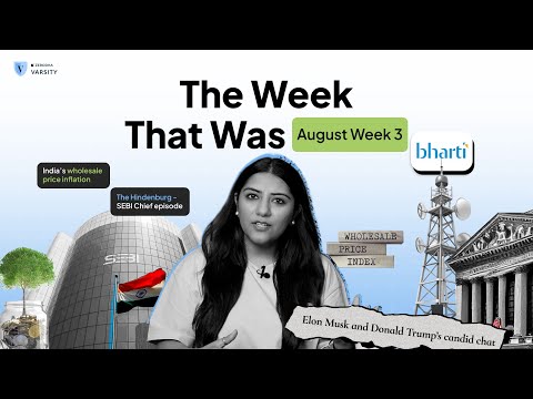 The Week That Was (Aug 12th to 17th) | SEBI-Hindenburg, Mid Cap Funds, Bharti Enterprises, Recession