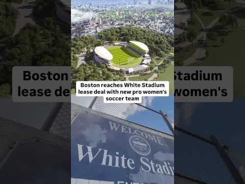 Boston reaches White Stadium lease deal with new pro women's soccer team