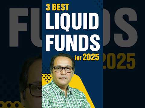 3 Best Liquid Funds for 2025